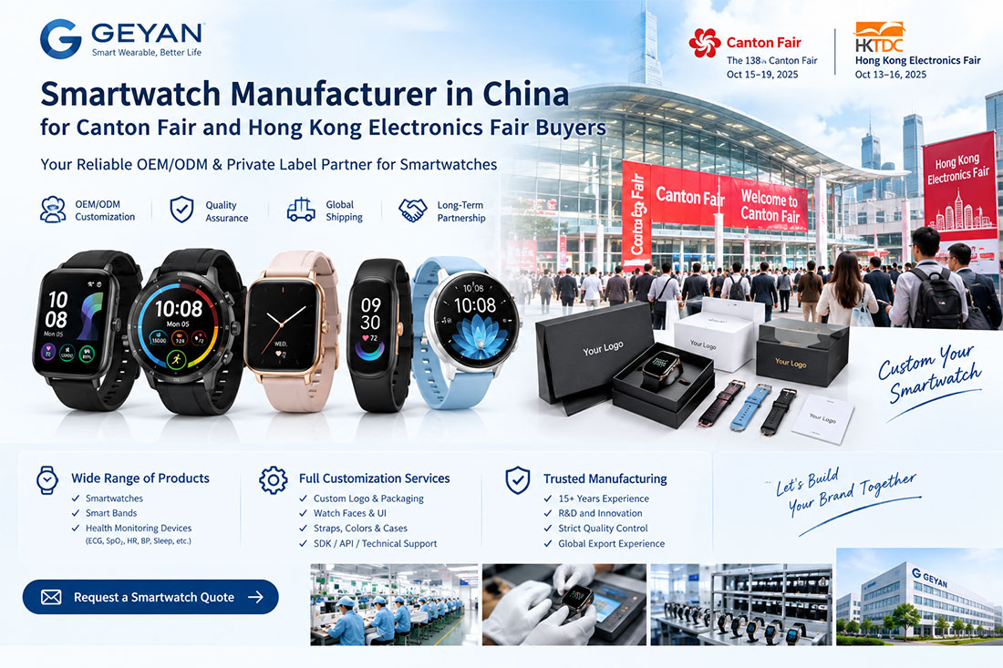 Smartwatch Manufacturer in China for Canton Fair and Hong Kong Electronics Fair Buyers